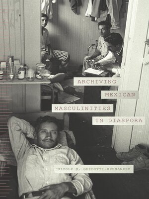 Archiving Mexican Masculinities in Diaspora - ebook